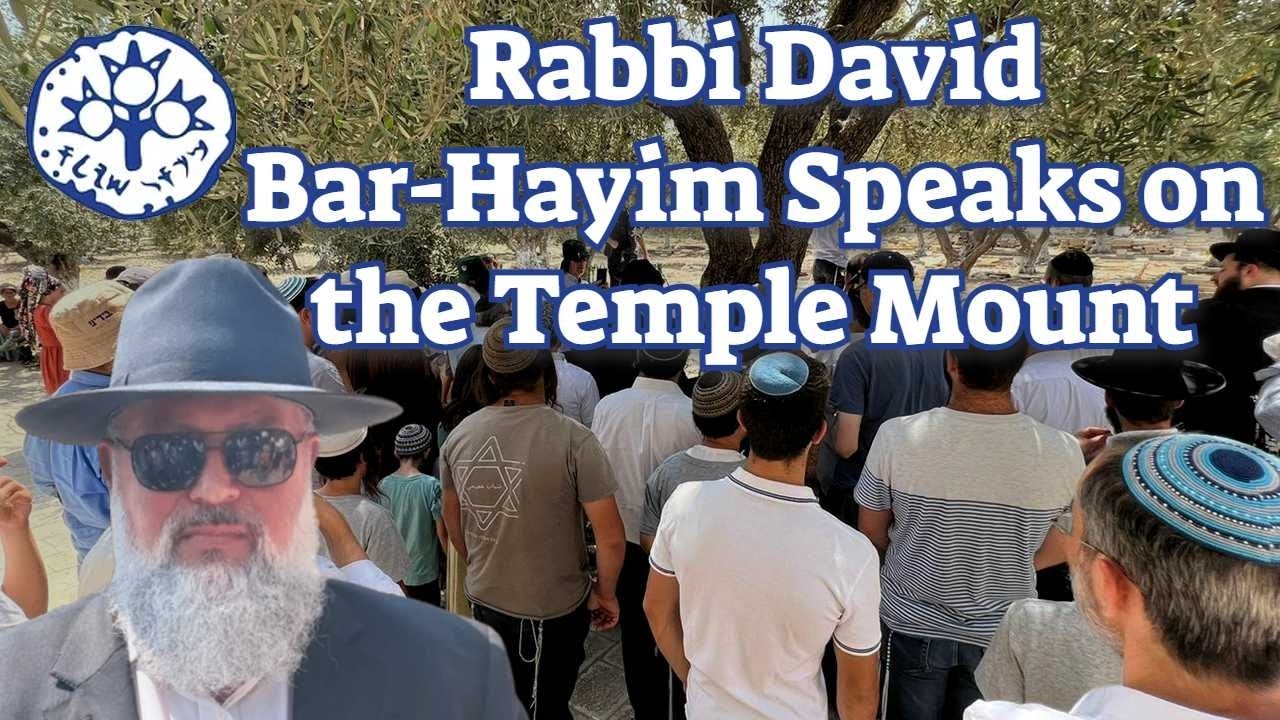 Rabbi David Bar-Hayim Speaks on the Temple Mount  @YeshivatHarHabayit