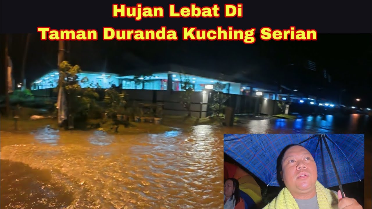 hujan lebat lagi dan air semakin naik