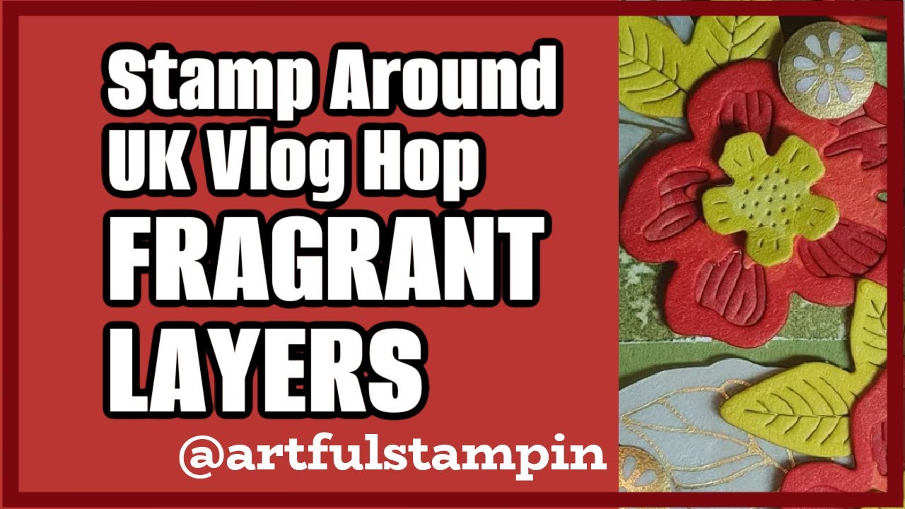 Stamp Around UK VLOG HOP - Цветы - Ароматные цветы - #stampinupcards