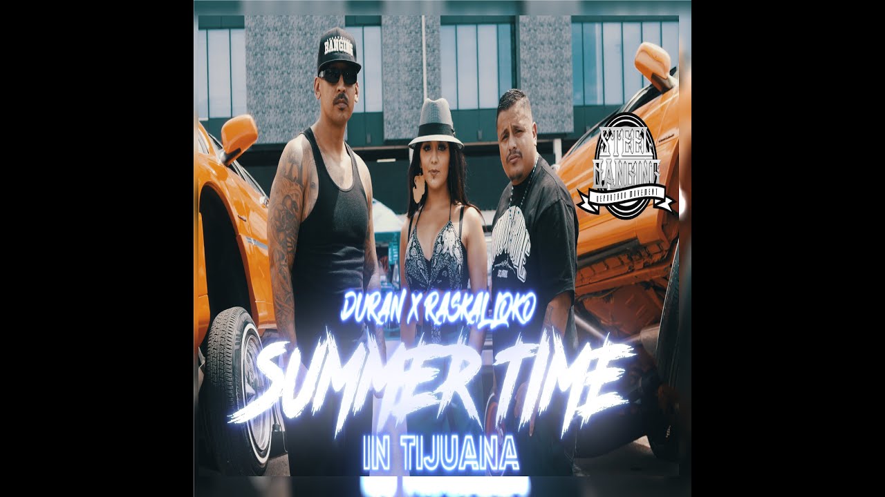 Summer Time  In Tijuana ,Duran Ft Raskal Loko