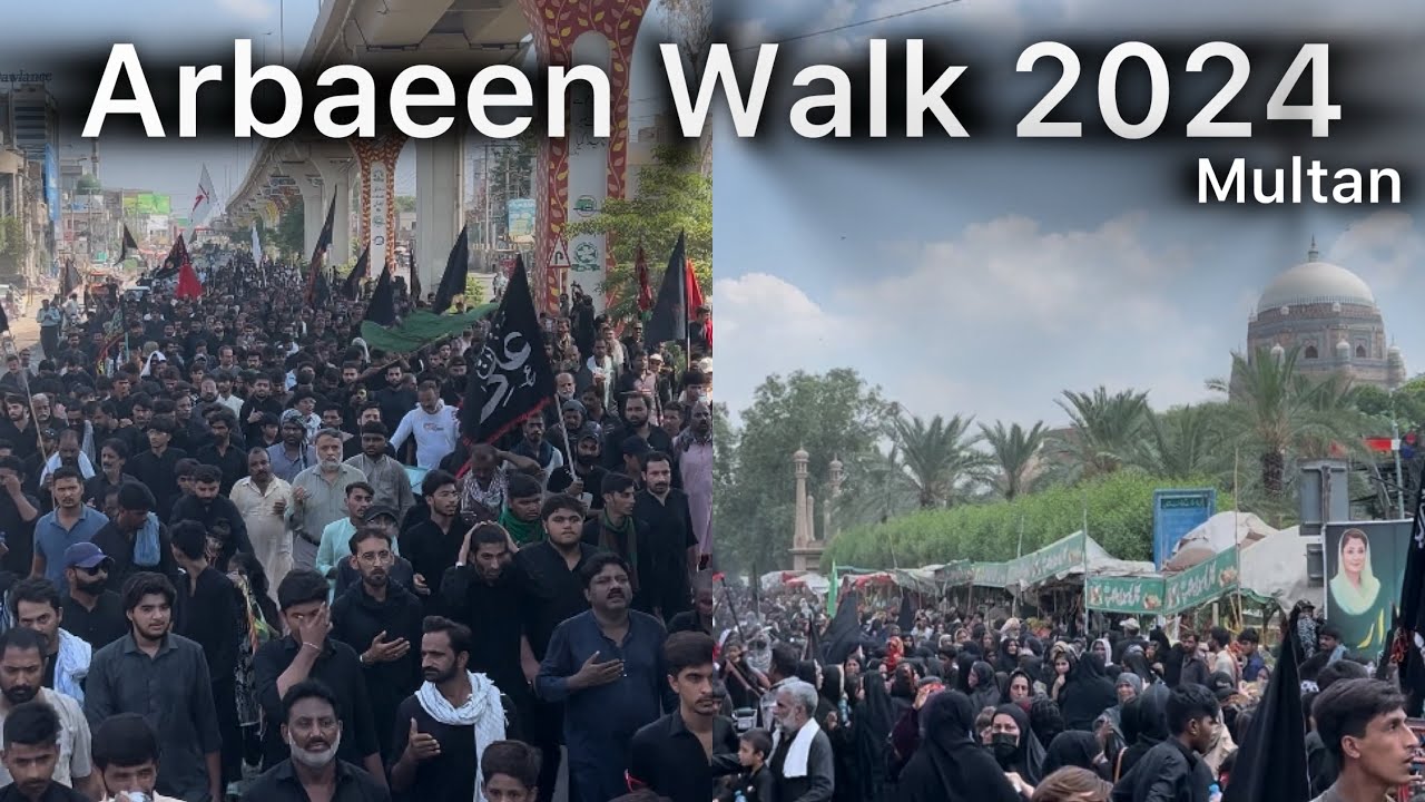 Multan Arbaeen Walk 2024 | Arbaeen Walk | 20 Safar Chelum Imam Hussain | Largest Gathering Multan