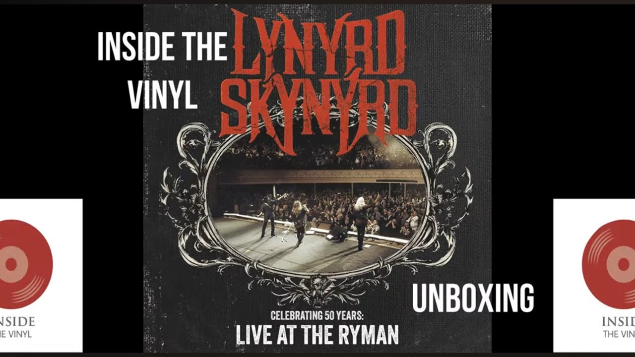 INSIDE THE VINYL - UNBOXING: LYNYRD SKYNYRD - LIVE AT THE RYMAN