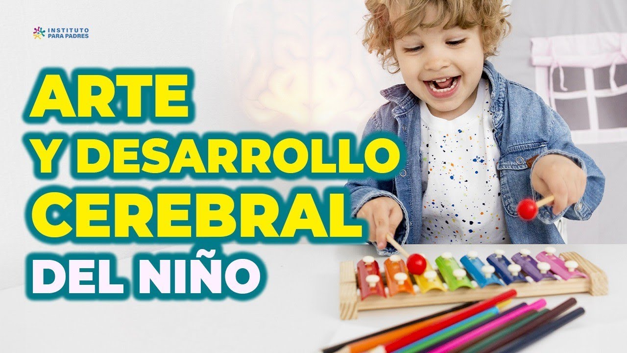 C&oacute;mo estimular el DESARROLLO CEREBRAL con el ARTE