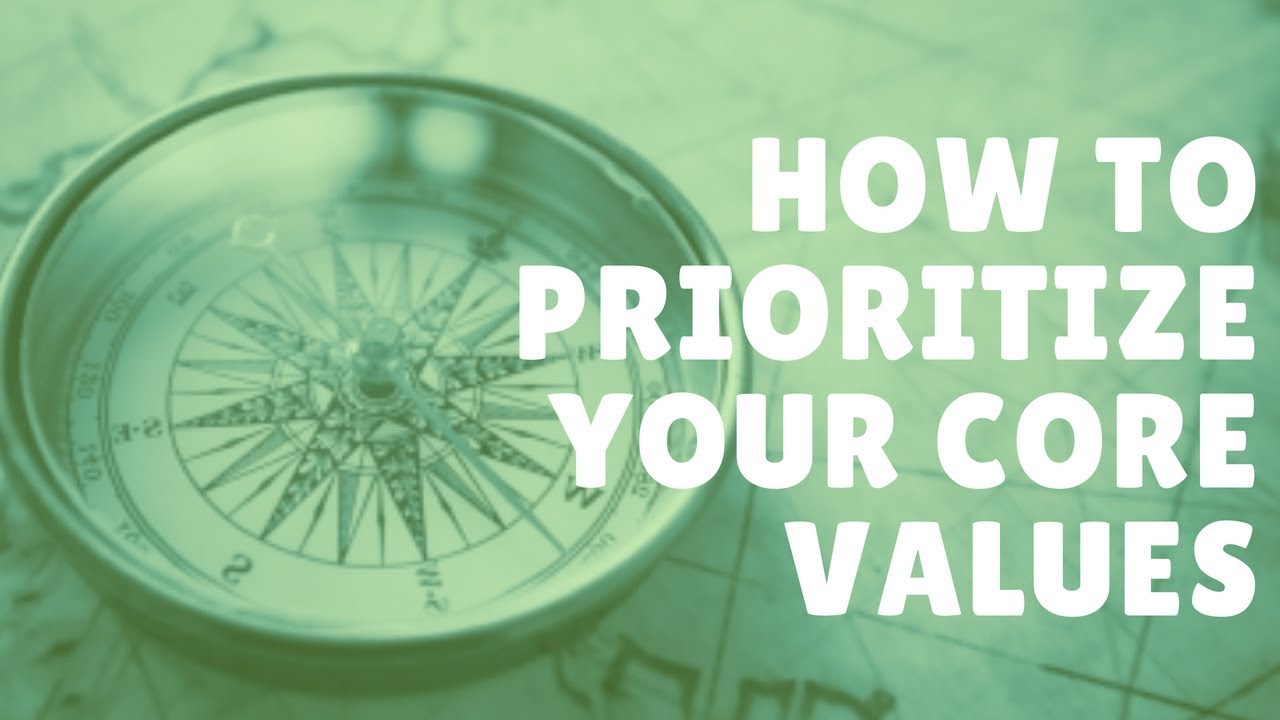 How To Prioritize Your Core Values