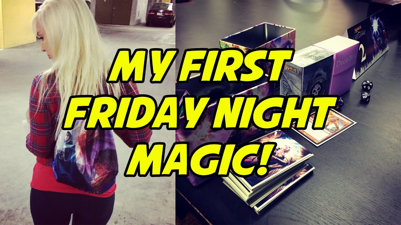 MY FIRST FRIDAY NIGHT MAGIC!