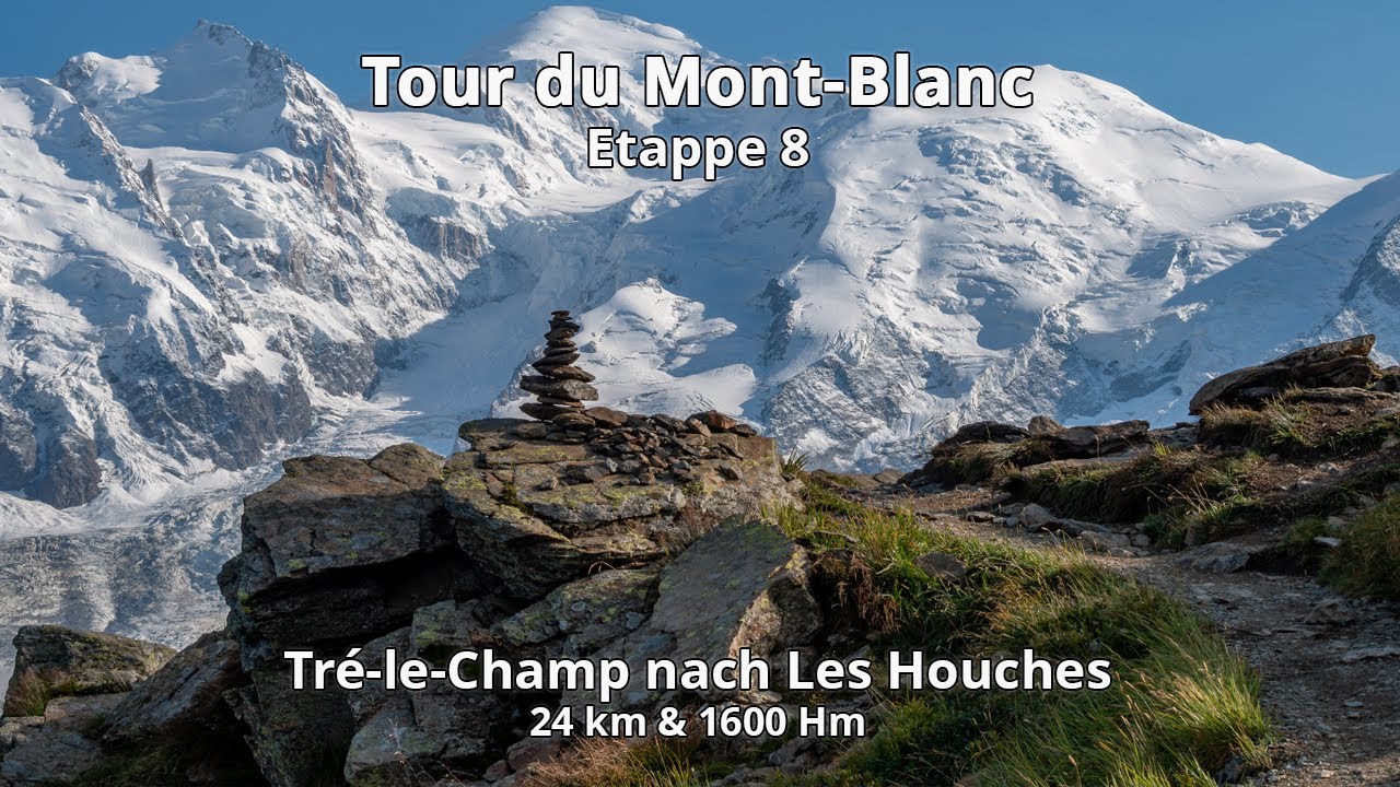 Tour du Mont-Blanc Etappe 8 – Von nach Tré-le-Champ nach Les Houches #tmb