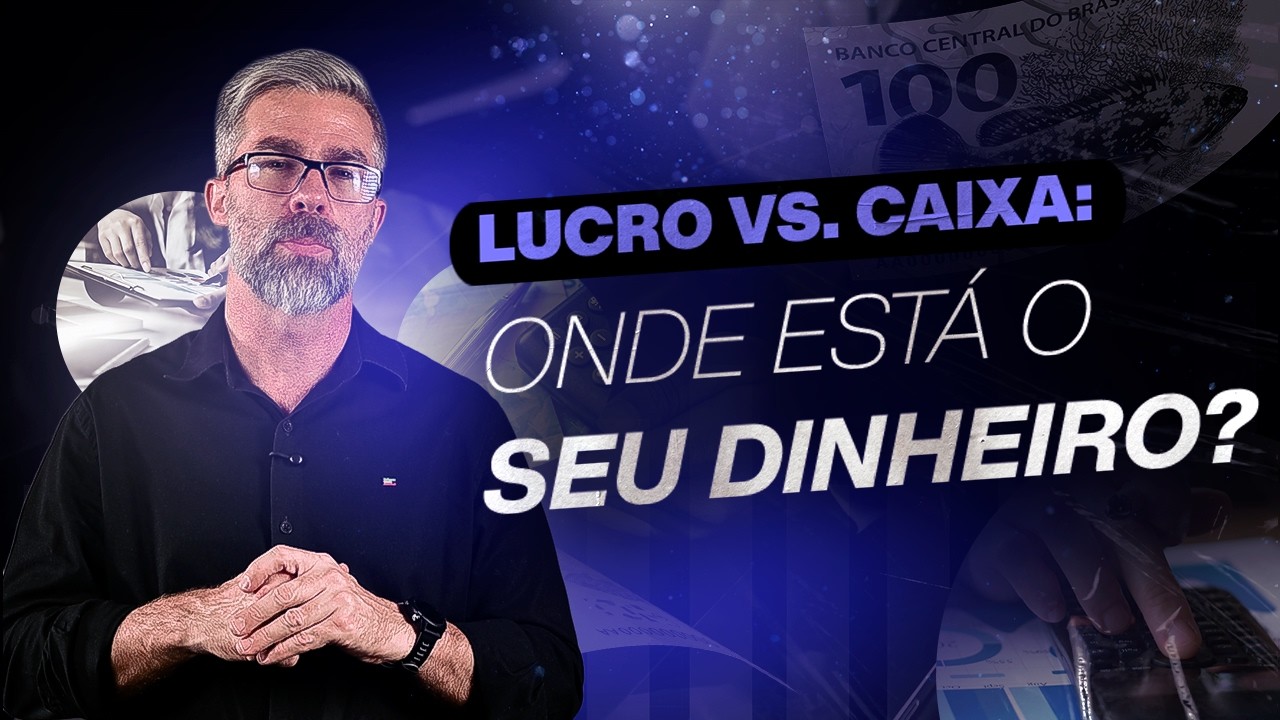 Lucro vs. caixa: como saber onde está seu dinheiro na empresa?