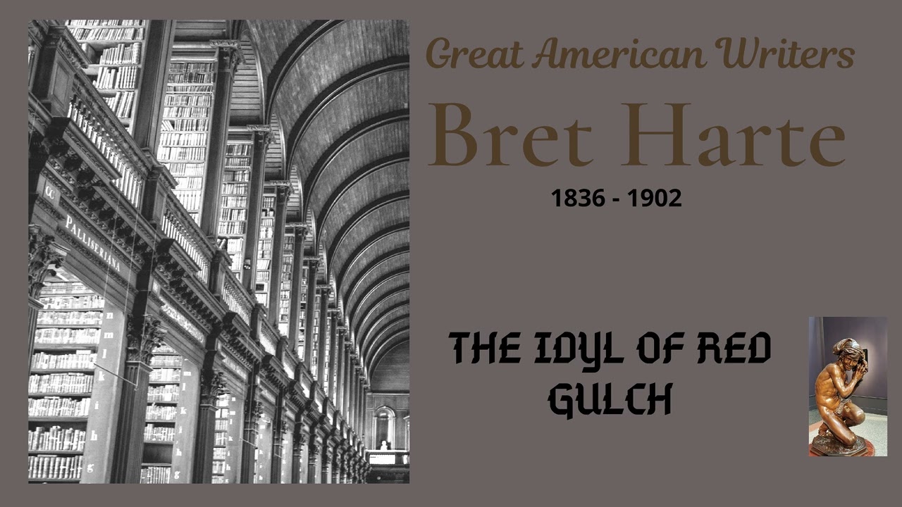 BRET HARTE. THE IDYL OF RED GULCH