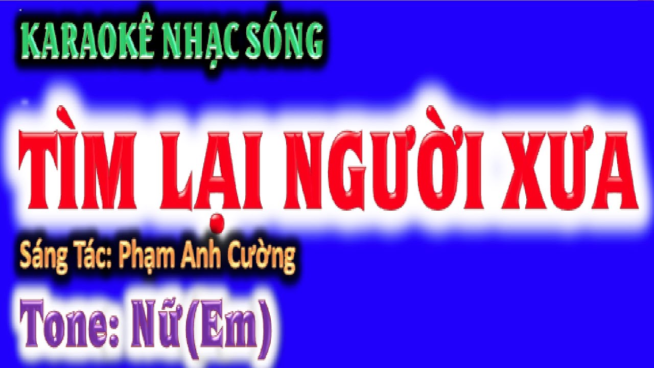 KARAOKE Tìm lại người xưa - tone nữ (Em) - ghi ta Hoàng Chung 2023