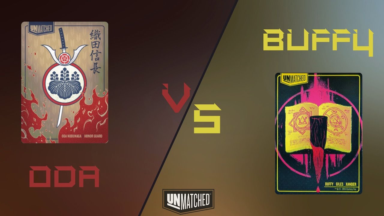 Unmatched: Oda Nobunaga VS Buffy