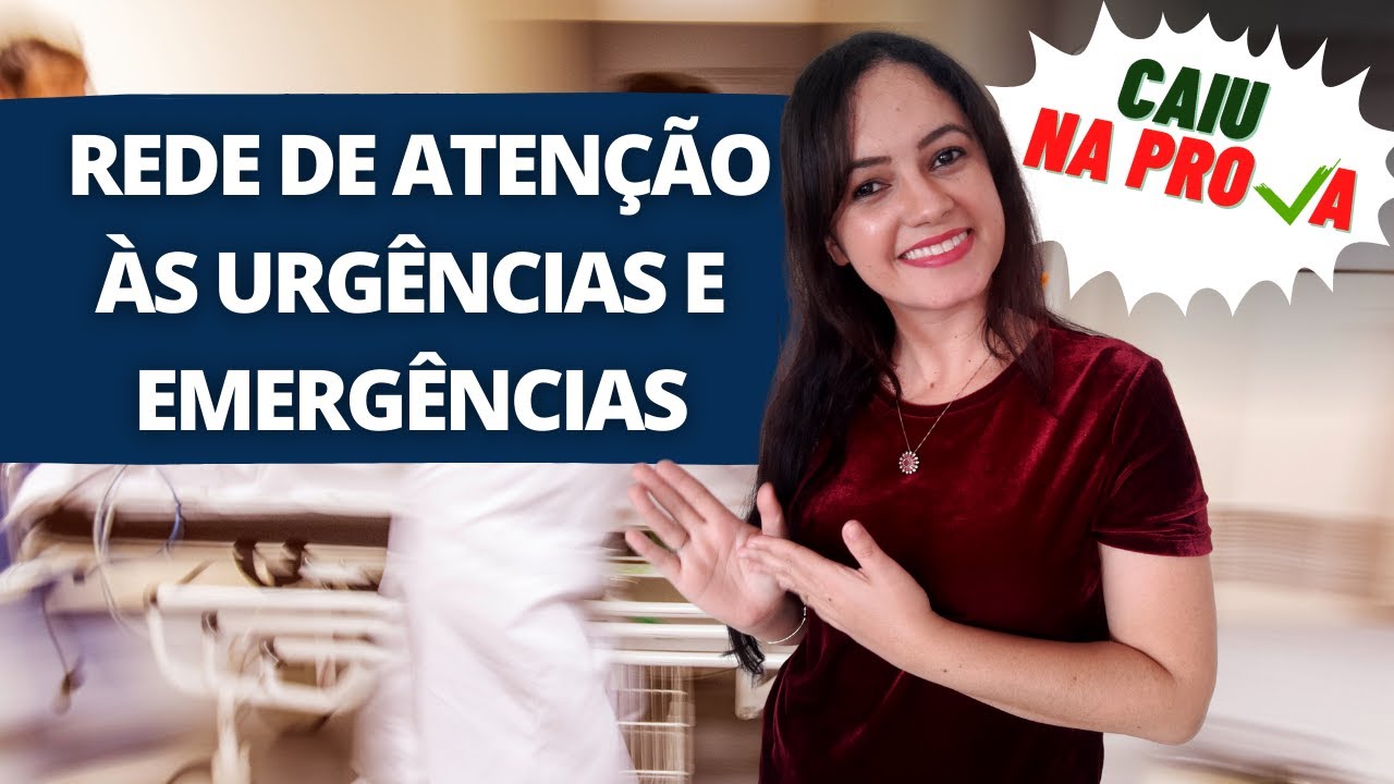 Atenção Hospitalar da Rede de Atenção às Urgências e Emergências (CAIU NA PROVA/EBSERH/2020)