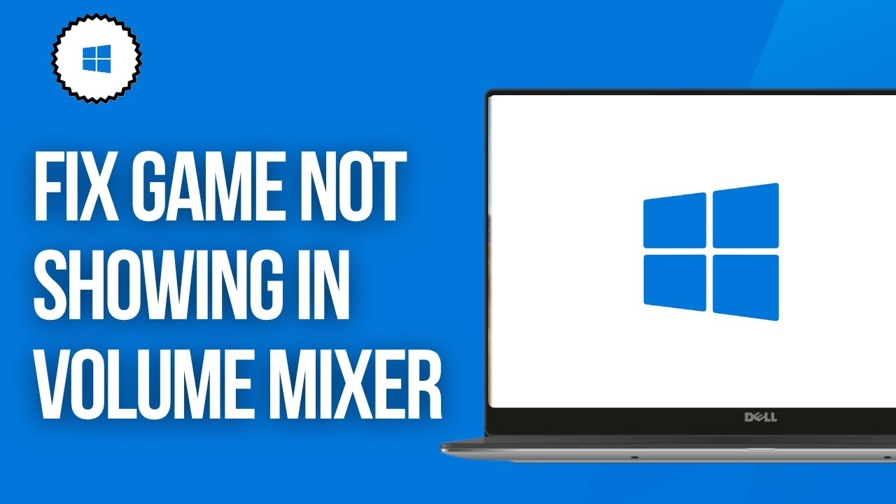 How To Fix Game Not Showing In Volume Mixer (Applications Missing)