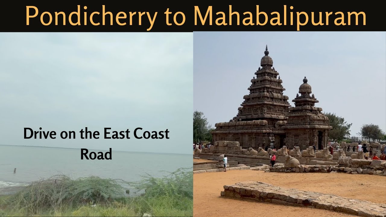 Pondicherry to Mahabalipuram - Visit to the Shore Temple via East Coast Road