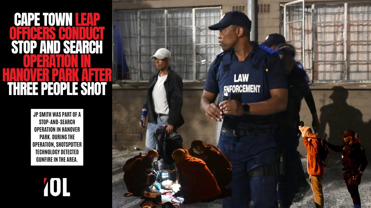 Cape Town LEAP officers conduct stop and search in Hanover Park, three people shot | IOL News