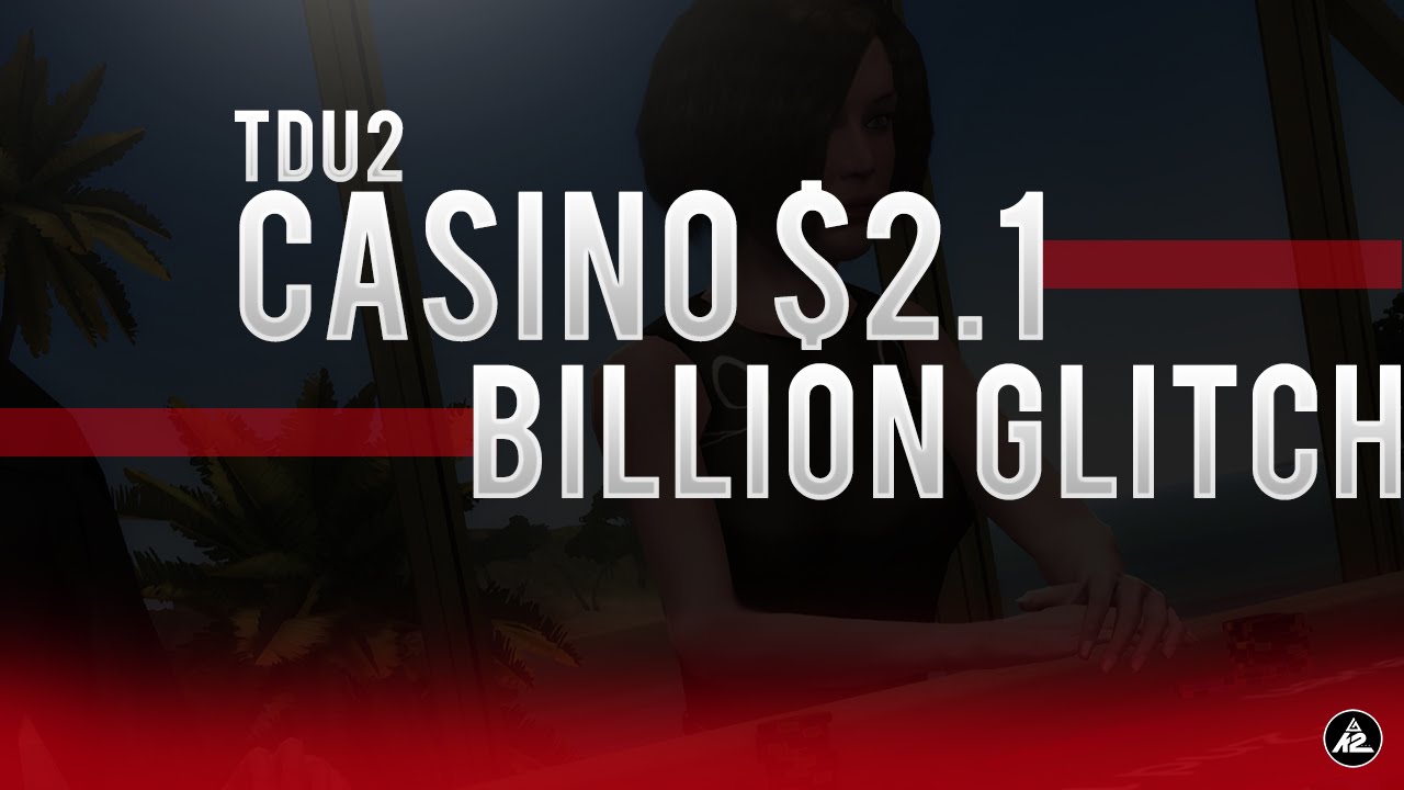 TDU2 Casino $2.1 Billion Glitch | Option 3 (PS3)