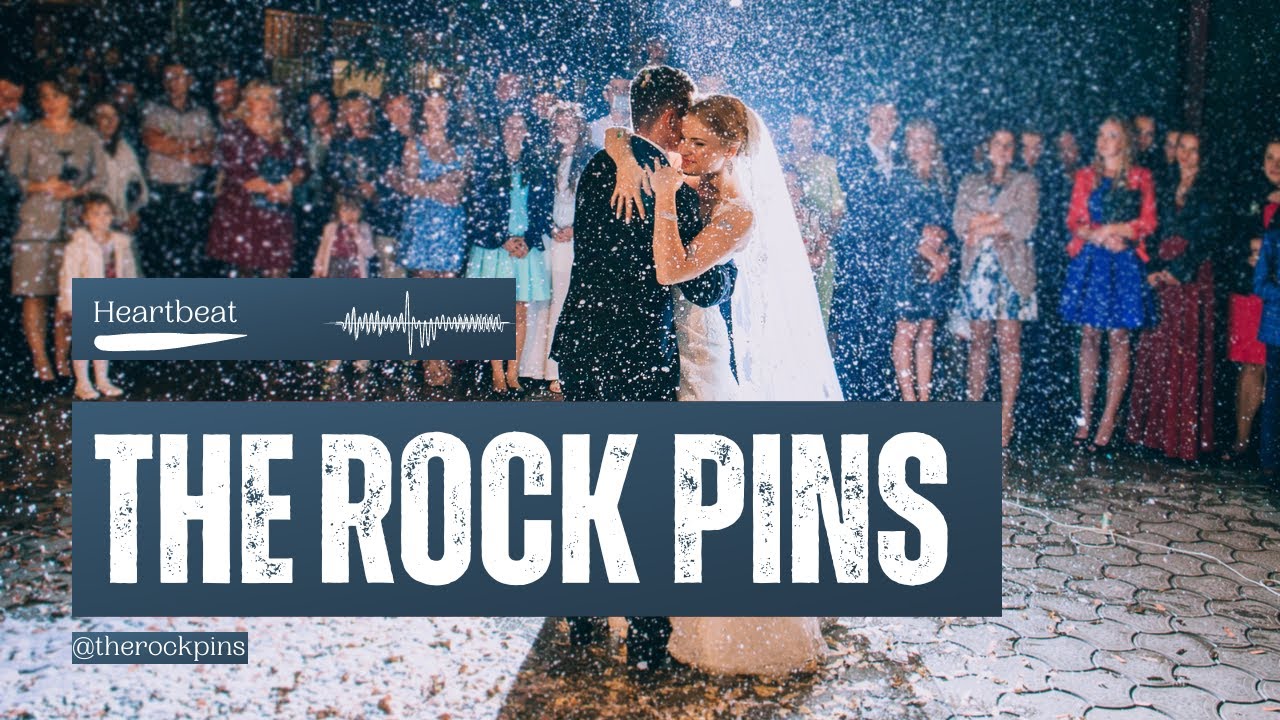 First Dance Wedding Song - Heartbeat - by The RockPins - The Wedding Version