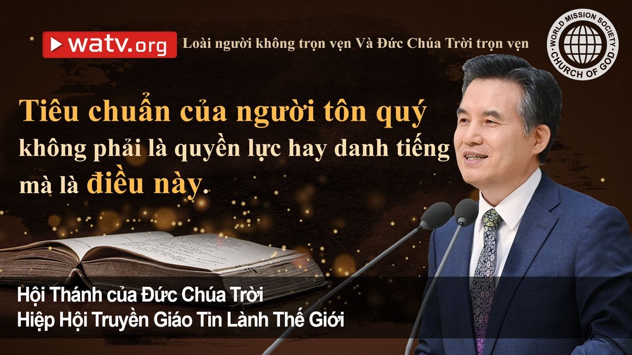 Lo&agrave;i người kh&ocirc;ng trọn vẹn v&agrave; Đức Ch&uacute;a Trời trọn vẹn | Hội Th&aacute;nh của Đức Ch&uacute;a Trời