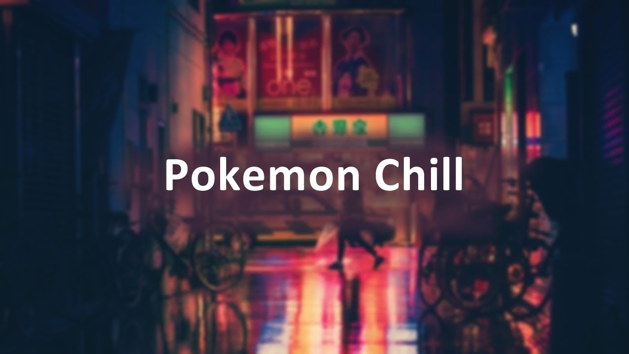 Pokemon Chill