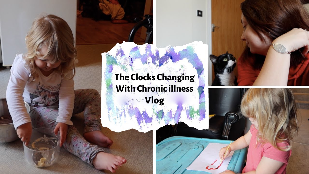 The Clocks Changing With Chronic Illness Vlog