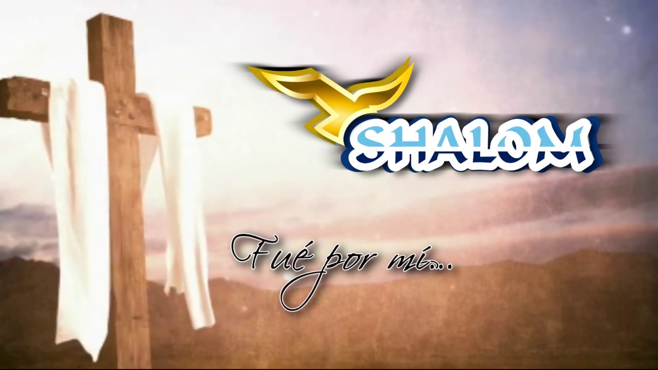Shalom, FUE POR MI.