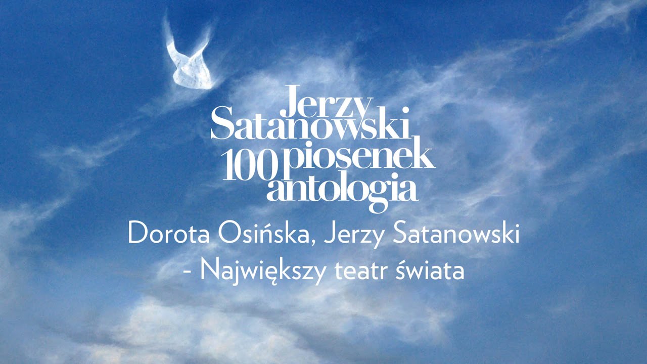 Jerzy Satanowski, Dorota Osińska - Największy teatr świata