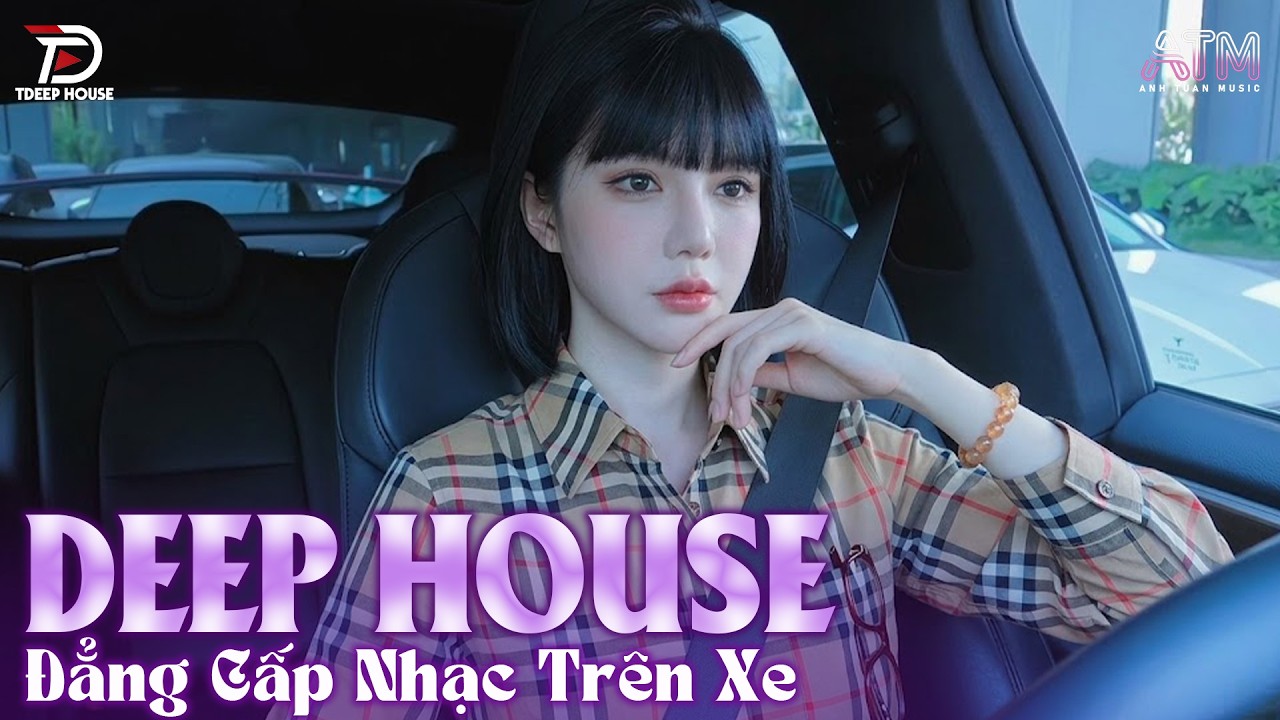 DEEP HOUSE 2026 - HOUSE LAK 2026 - NHẠC REMIX DEEP HOUSE & HOUSE LAK CỰC HAY XỊN NHẤT 2026