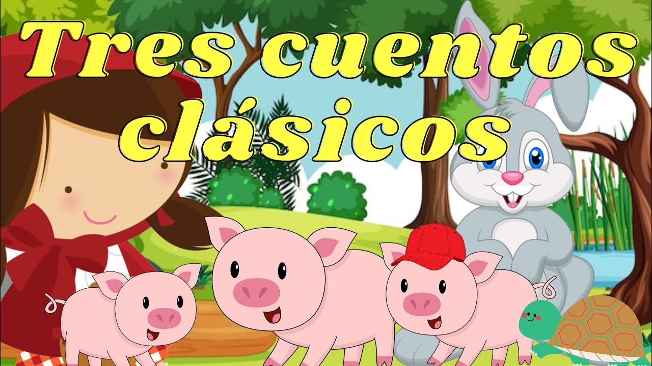 3 CUENTOS CLÁSICOS INFANTILES. CAPERUCITA ROJA, LOS 3 CERDITOS Y LA LIEBRE Y LA TORTUGA.