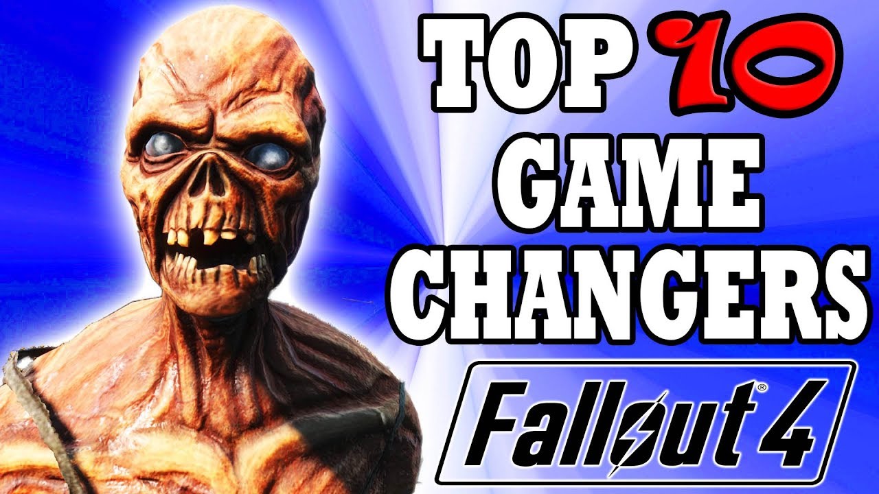 Fallout 4 Top 10 GAME CHANGING Mods