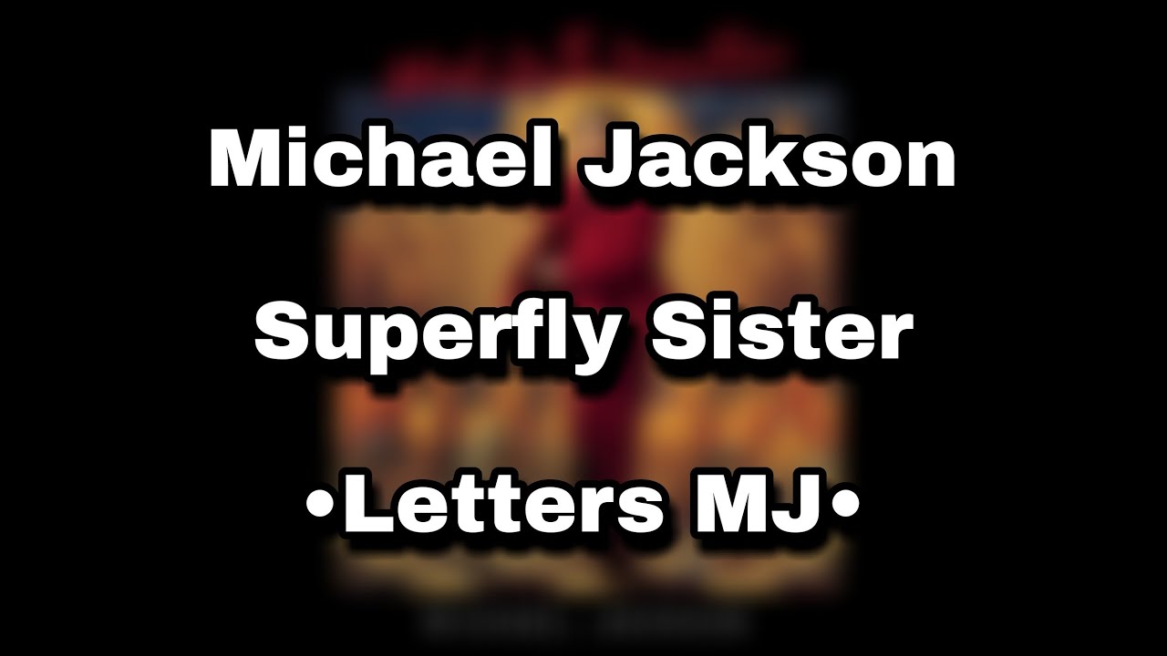 Superfly Sister | Michael Jackson | Lyrics | Lttsmj