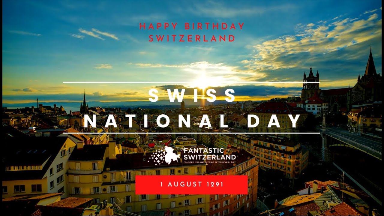 Swiss National Day Celebration - Happy Birthday Switzerland