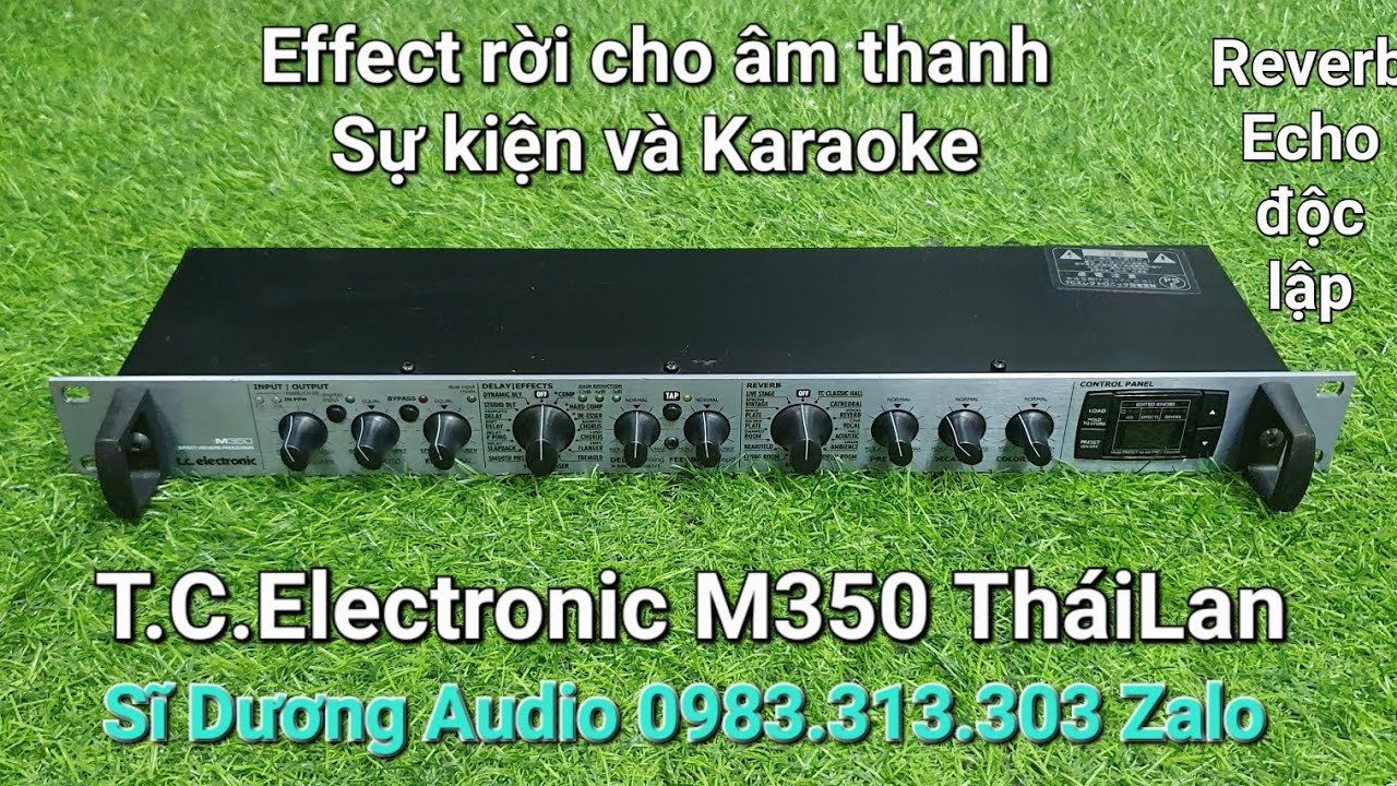 Hướng dẫn Setup va Tes Effect rời T.C. Electronic M350 Thái Lan. Sĩ Dương Audio 0983.313.303