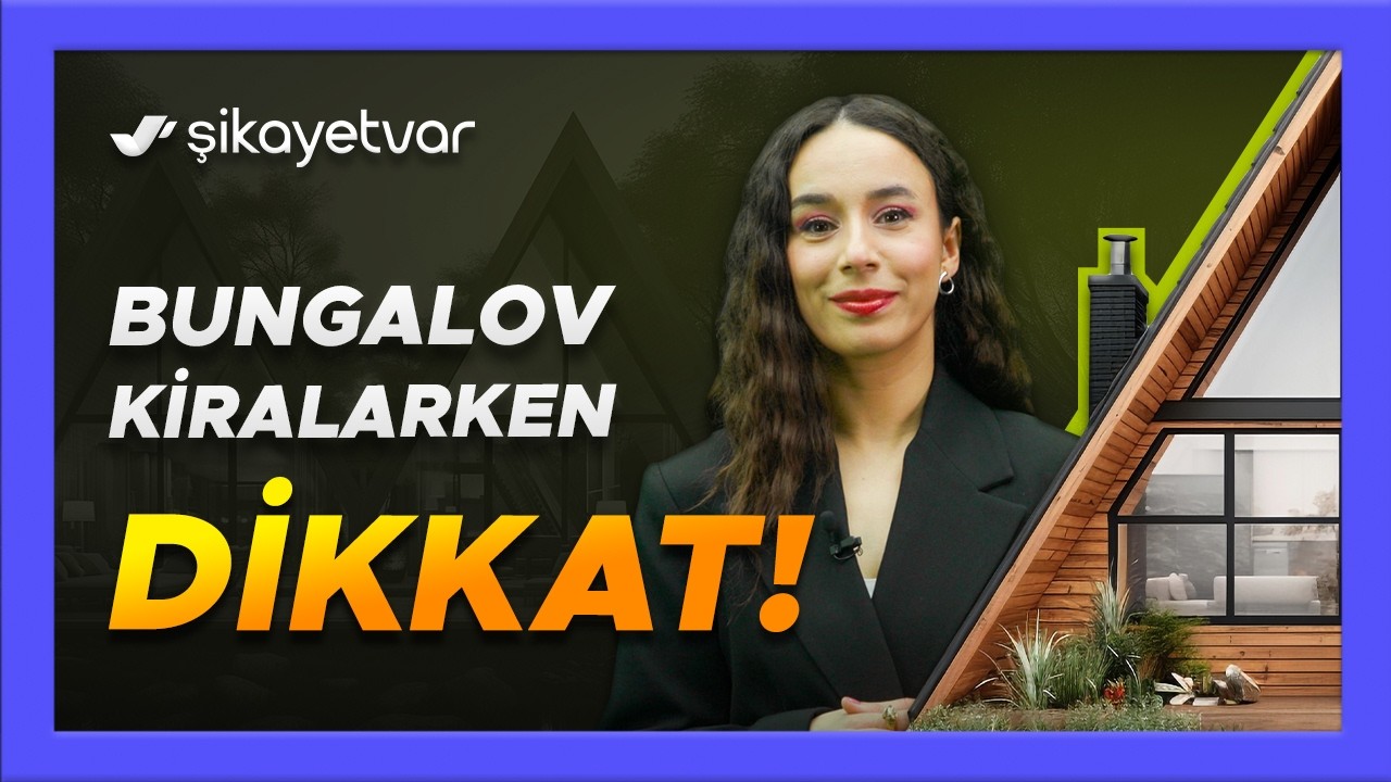 Bungalov Kiralarken Dikkat: Sahte İlan & Kapora Tuzakları | Şikayetvar Rehberi