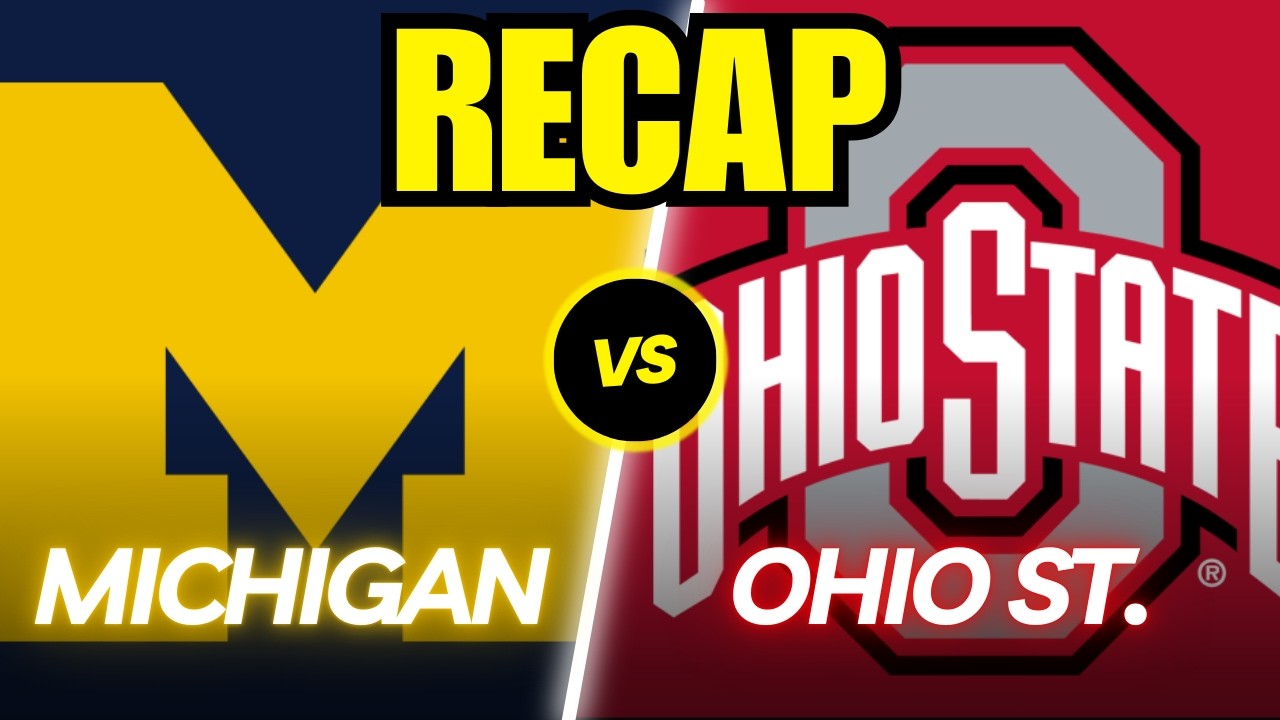 Michigan vs. Ohio State Full Game Recap!
