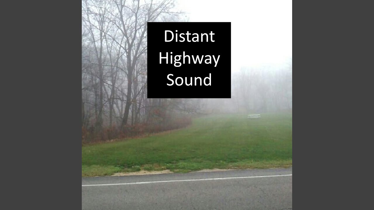 Distant Highway Sound, Pt. 1