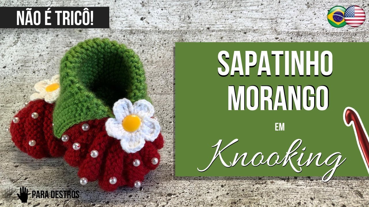 PAP: Como fazer sapatinho de bebê Morango em Knooking (tricô com agulha de crochê) - 3 a 6 meses