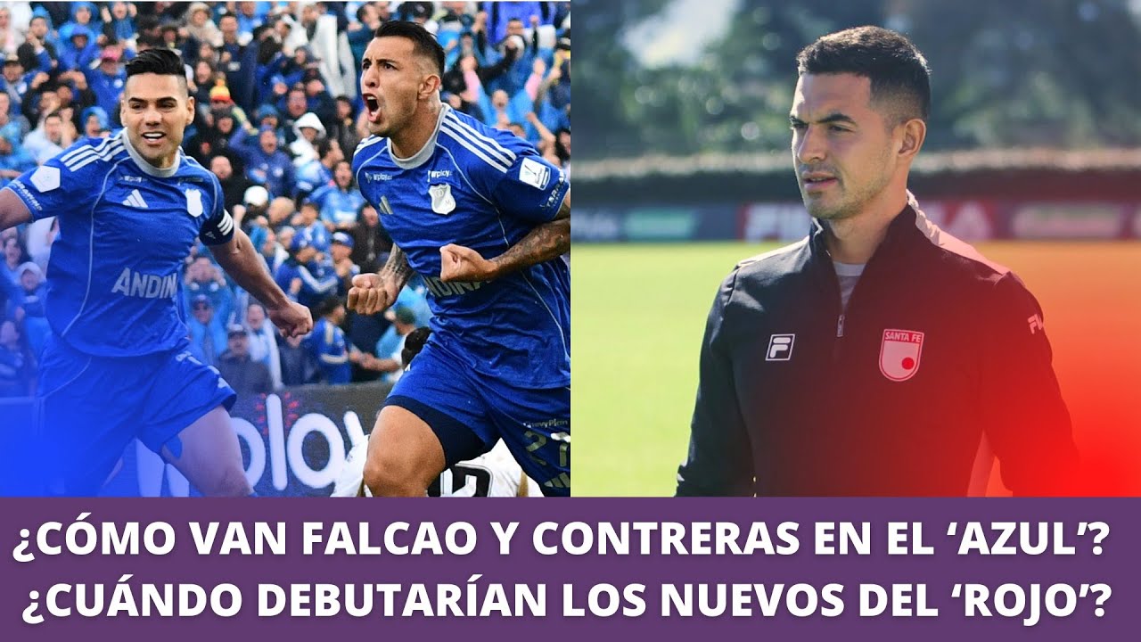 ¿Cómo va la recuperación de Falcao y Contreras? ¿Cuándo podrían debutar los fichajes de Santa Fe?