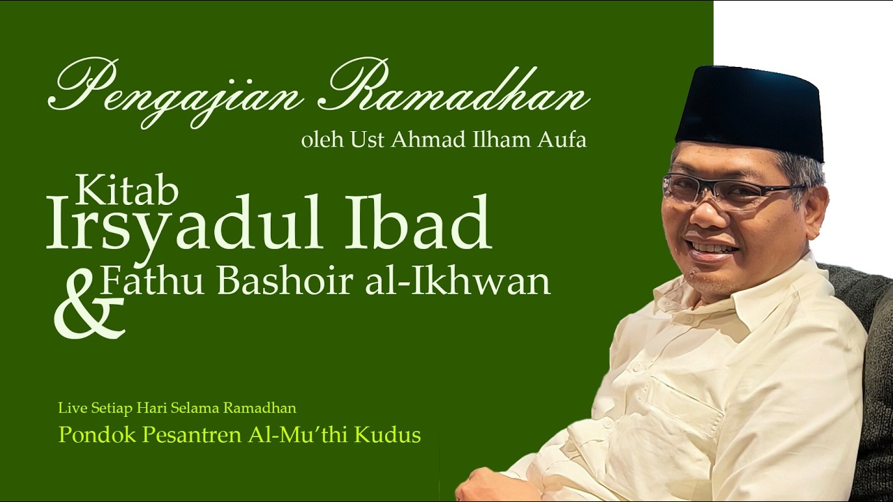 [LIVE] 058 Pengajian [Ramadhan] Irsyadul Ibad oleh Ahmad Ilham Aufa