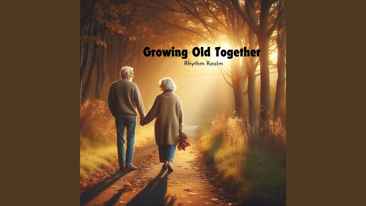 Growing old together