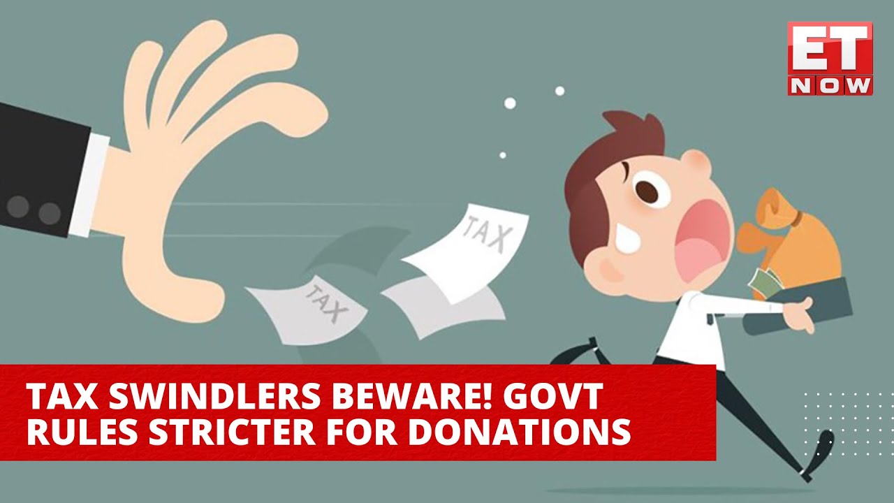 Tax Evasions Via Good Deeds: India Tightens Norms For Charitable Trusts | Tax Evasion | ET Now