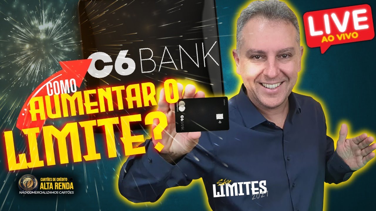 💳LIVE:SÉRIE LIMITES 2021: COMO AUMENTAR O LIMITE DO C6BANK E RELACIONAMENTO COM BANCO, SCORE INTERNO