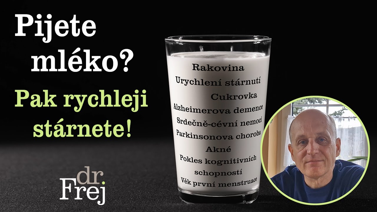 Pijete mléko? Pak rychleji stárnete! MUDr. David Frej
