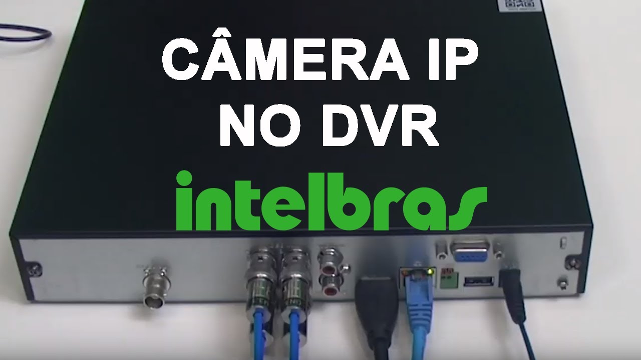 Como adicionar câmera IP no DVR Intelbras