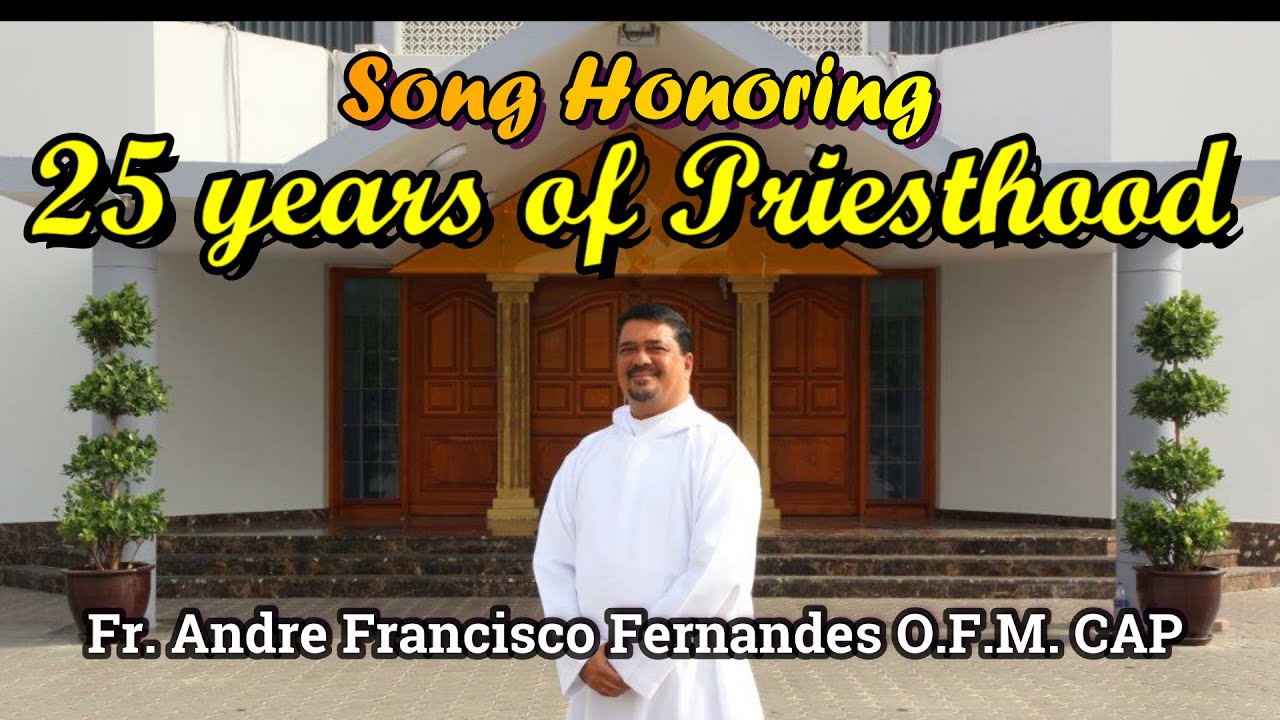 New Konkani Song 2020 | Fr Andre Francisco Fernandes O.F.M Cap | 25 years of Priesthood |