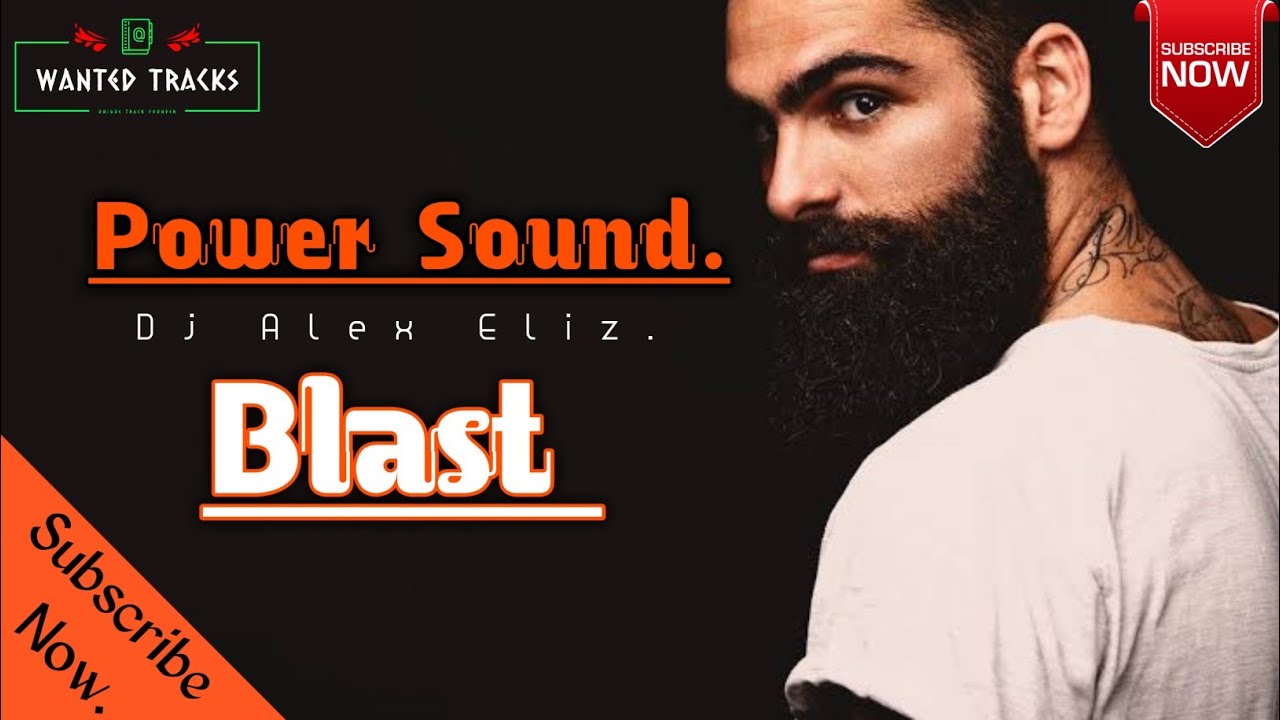 The Power Sound - Dj Alex Eliz Original Mix || Wanted Tracks Blast.