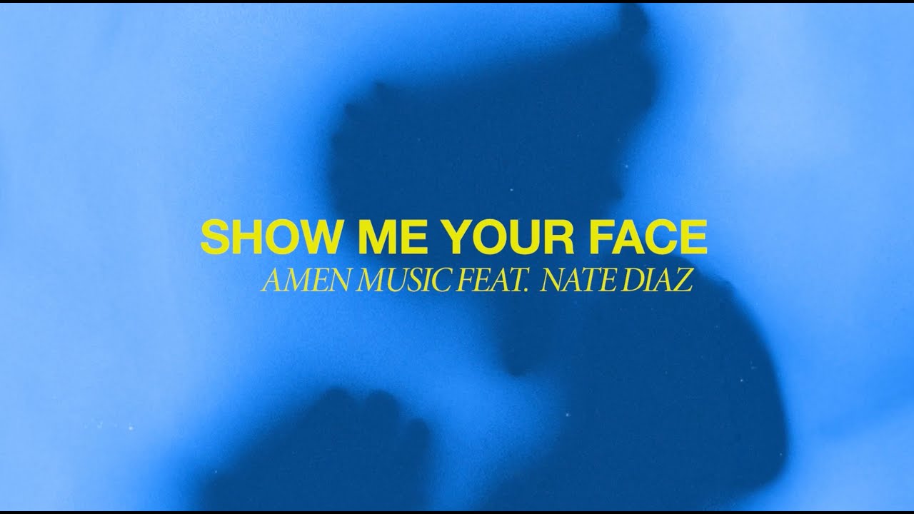 AMEN Music - Show Me Your Face (Feat. Nate Diaz) [Official Lyric Video]