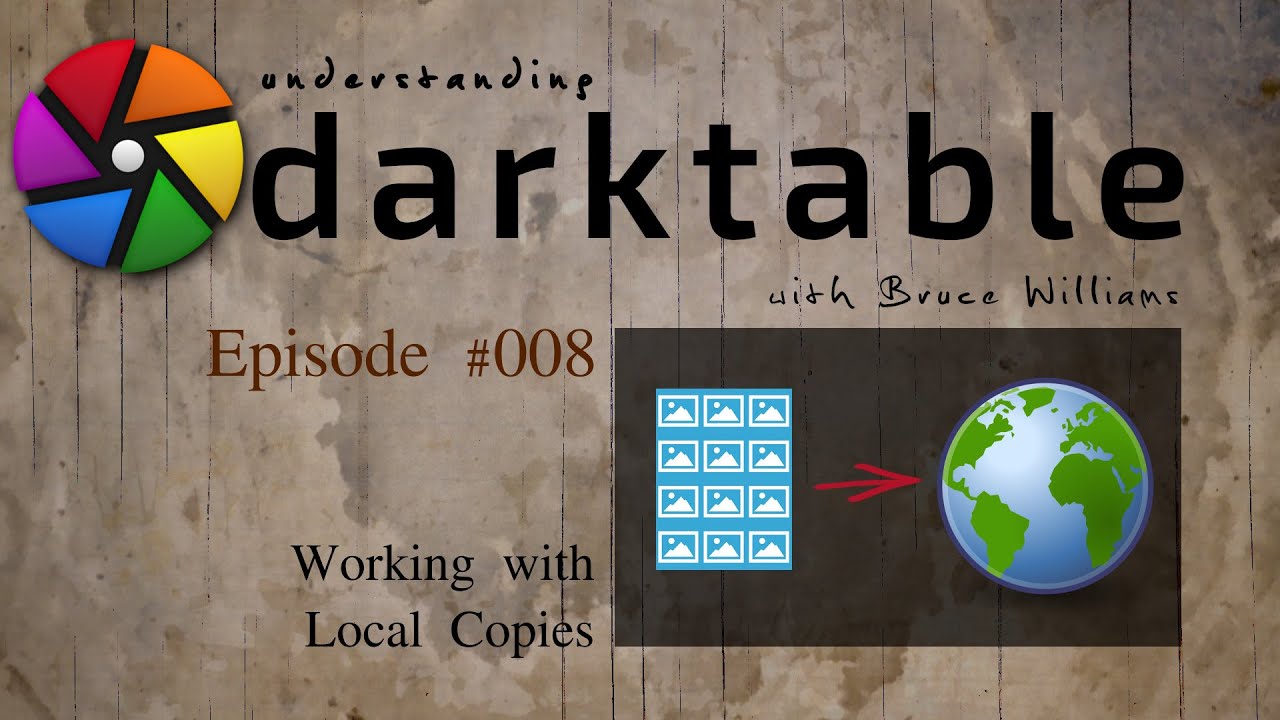 darktable ep 008 -  Working with local copies