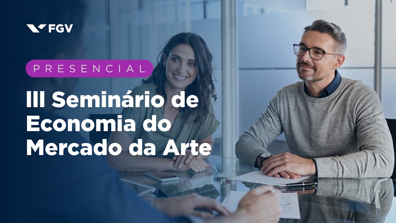 FGV EESP | III Seminário Acadêmico de Economia do Mercado da Arte