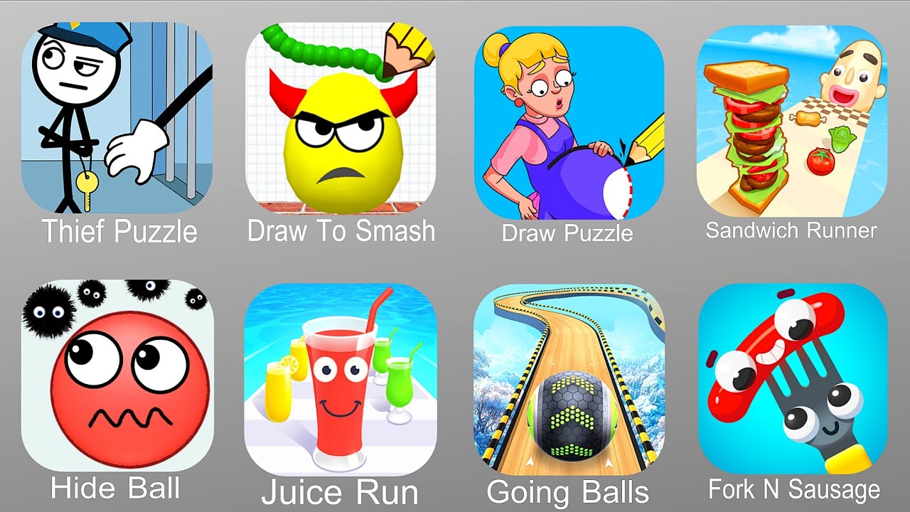 Thief Puzzle,Draw To Smash,Draw Puzzle,Sandwich Runner,Hide Ball,Juice Run,Going Balls