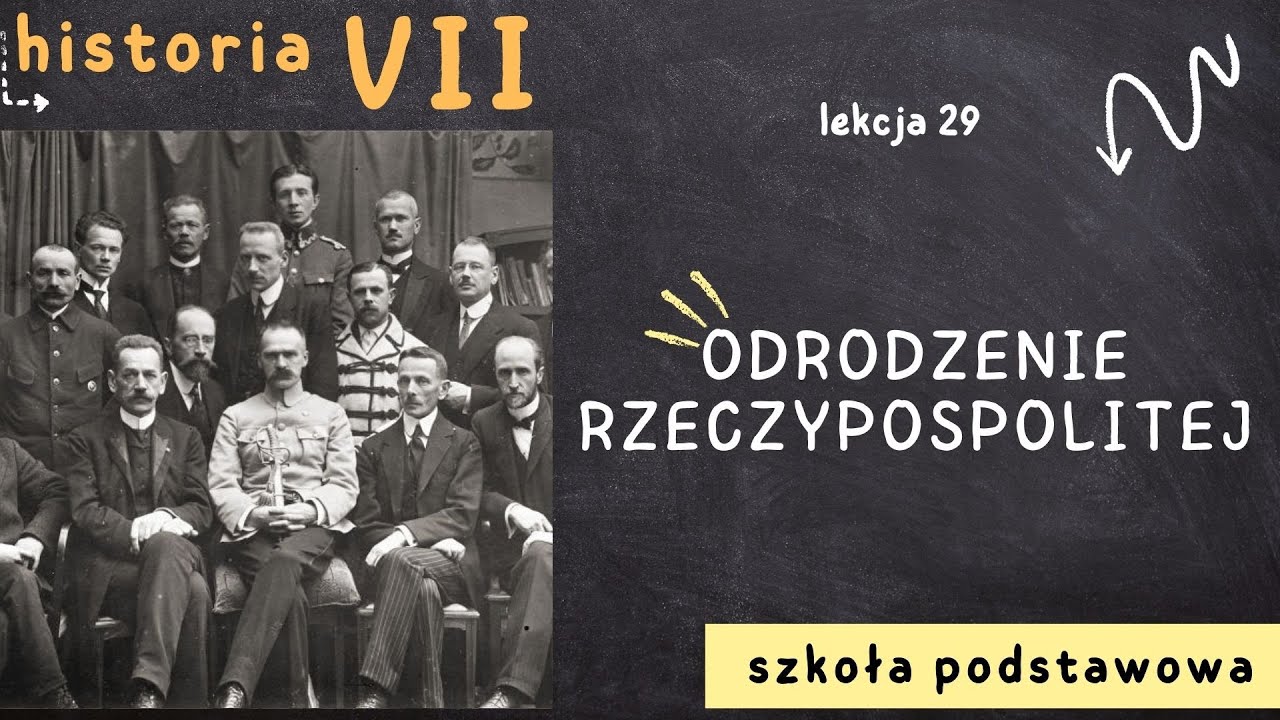 Historia 7 [Lekcja 29 - Odrodzenie Rzeczypospolitej]