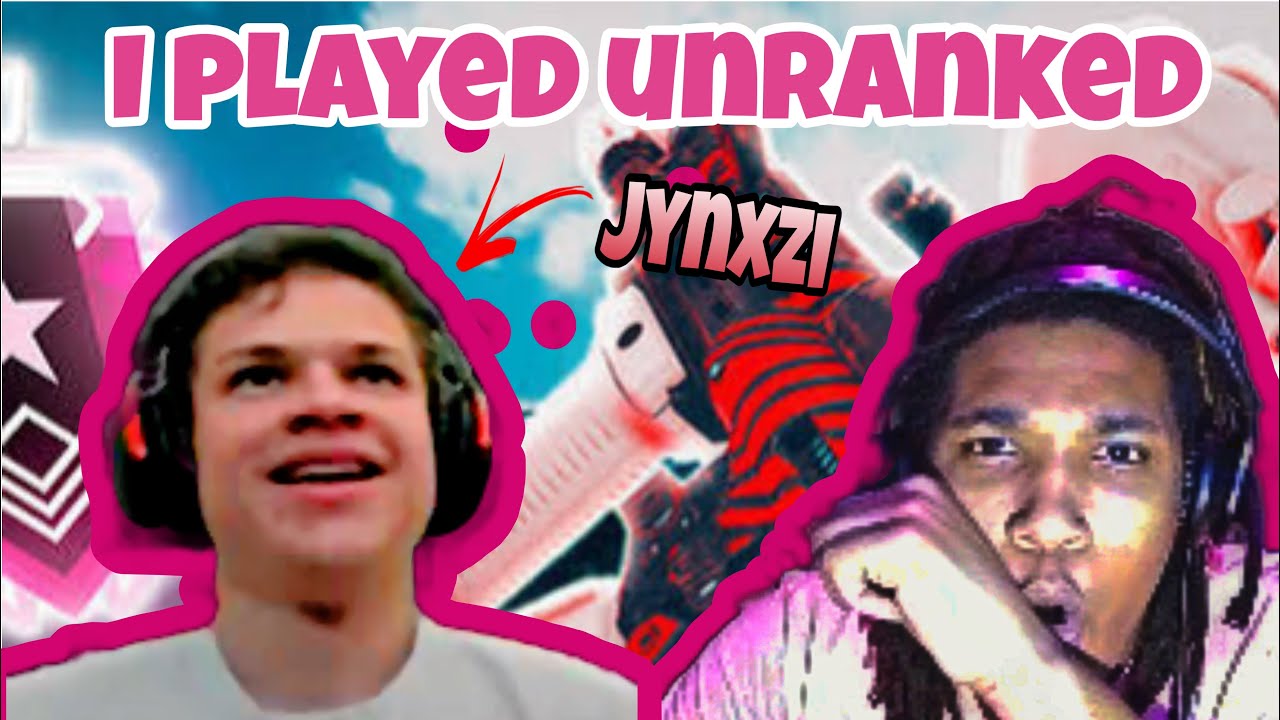 I played r6 unranked with jynxzi